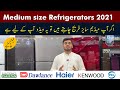 Medium size fridge price in Pakistan 2021 | Best refrigerators in Pakistan 2021