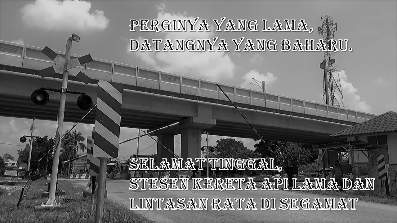 Sayonara, Stesen Kereta Api Lama dan Lintasan Rata di Segamat  YouTube