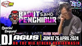 DJ AGUS BLOCK SONG I JUM'AT 26 MEI 2024 ON THE MIX ATHENA BANJARMASIN