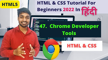 Chrome Developer Tools | Html And CSS Tutorial In Hindi #47
