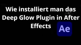 How to install the Deep Glow plugin in After Effects – Full Guide
