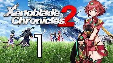 Setting off on a brand new journey... | Xenoblade Chronicles 2 | Part 1