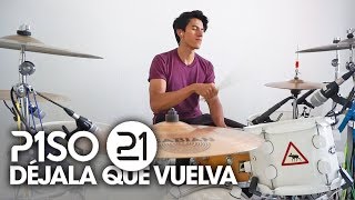 DÉJALA QUE VUELVA - Piso 21 | Drum Remix *Batería*