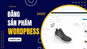 Cách đăng sản phẩm lên Wordpress CHUẨN SEO MỚI NHẤT 2023 - Youtube Marketing