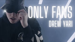 Drew Yari - ONLY FANS (I Don’t Wanna Be Friends) (feat. Yung Bleu) [Official Music Video]