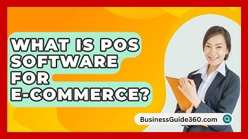 What Is POS Software For E-commerce? - BusinessGuide360.com