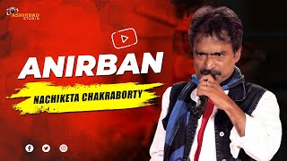 Anirban - Dekhe Ja | Nachiketa Chakraborty Live Singing