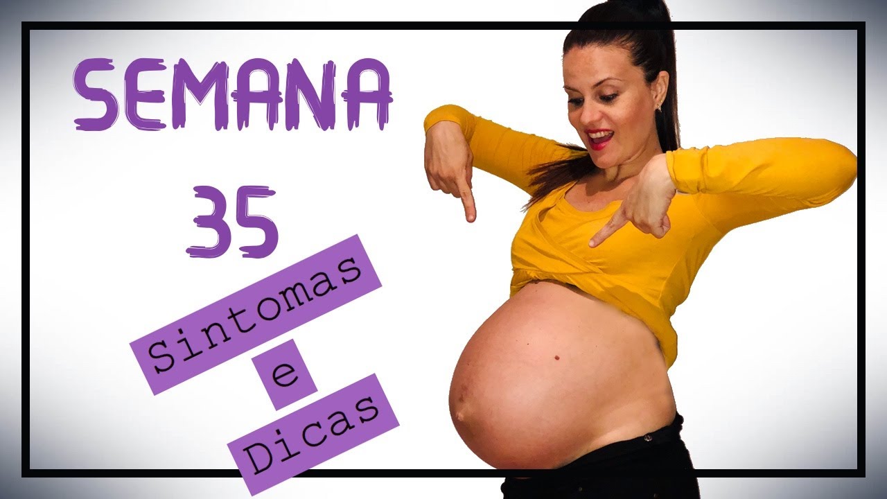 🤰🏻35 semanas de gestação:🚨SINTOMAS e DICAS úteis (Diário de gravidez ...