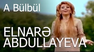 Elnarə Abdullayeva A Bülbül Klip (Rəsmi)