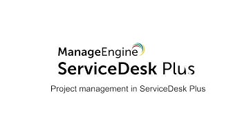 Project management in ServiceDesk Plus