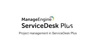 Project management in ServiceDesk Plus