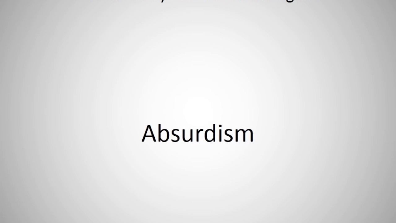 how-to-say-absurdism-in-english-youtube