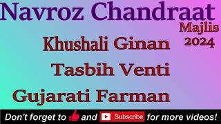 Ismaili Chandraat Full Majlis | NAVROZ CHANDRAAT 2024 | Khushali Ginan , Gujarati Farman, Tasbih