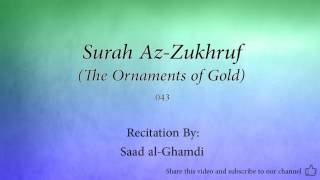 Surah Az Zukhruf The Ornaments of Gold   043   Saad al Ghamdi   Quran Audio