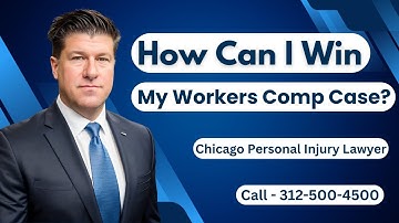 How Can I WIN My Workers Comp Case? [Call 312-500-4500]