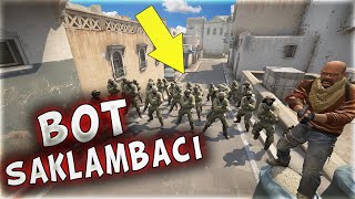 31 TANE BOT İLE SAKLAMBAÇ ! BEYİNLER YANIYOR CSGO