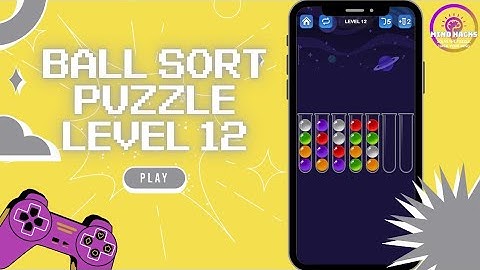 Ball Sort Puzzle Level 12 Guide