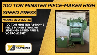 100 TON MINSTER P2-100-48 PIECE MAKER STRAIGHT SIDE HIGH SPEED PRESS: YOBRO #23917