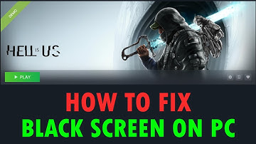 How To Fix Hell is Us Demo Stuck on Black Screen Error On PC
