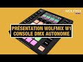 Wolfmix w1 la rvolution des contrleurs dclairages dmx  plus besoin dordinateur 100 autonome