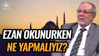 Ezan Okunurken Ne Yapmalıyız? | Dr. Hüseyin Kayapınar Vav TV