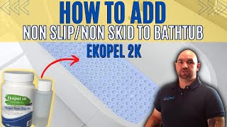 How To Add Non Slip/Non Skid To Bathtub | Ekopel 2K Non Slip Kit | The Efficient & Easiest Way