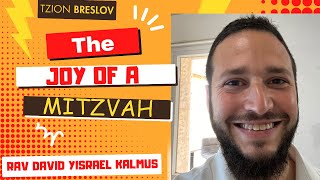 The Joy of a Mitzvah I Rav David Yisrael Kalmus