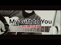 My Gift To You CHEMISTRY Full Cover ギター弾き語り My Gift To You CHEMISTRY Full Cover ギター弾き語り