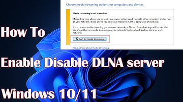 How to Enable  Disable DLNA server on your Windows 10/11