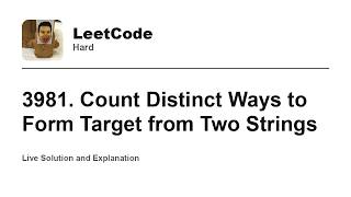 3981. Count Distinct Ways to Form Target from Two Strings (Leetcode Hard)
