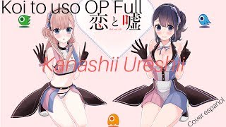 Video voorbeeld van "[Koi to uso Opening] "Misezao & H a n a - Kanashii Ureshii" (Cover Español Full Version)"