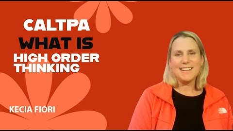 CalTPA What is Higher Order Thinking (HOT)?