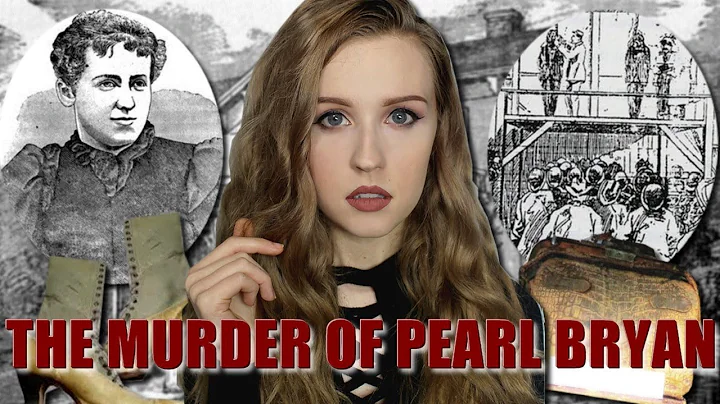 THE 122 YEAR OLD CASE OF PEARL BRYAN | SOLVED SEPT...