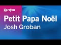 Petit Papa Noël - Josh Groban | Karaoke Version | KaraFun