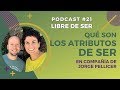 🌕Podcast 21  Que son los atributos de SER con Jorge Pellicer | Autoconocimiento  Youtube