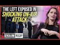 MUST WATCH: The Left Exposed in Shocking On-Air Attack
