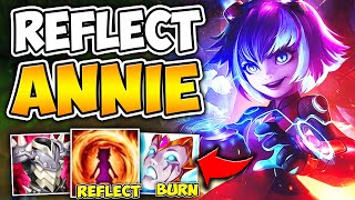 ANNIE, BUT IF YOU HIT ME YOU DIE IN SECONDS (MAX REFLECT ANNIE)