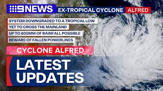 Extropical Cyclone Alfred Latest Updates What We Know So Far  9 News Australia