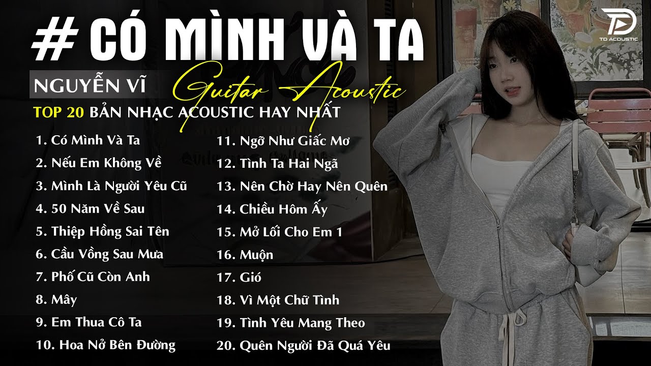 Có Mình Và Ta, Nếu Em Không Về, Mây - Những Bản Acoustic Nhẹ Nhàng Thư Giãn | Nguyễn Vĩ