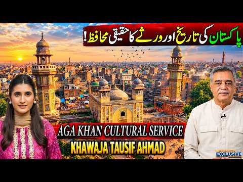 Preserving Pakistan’s Heritage & History | CEO Khawaja Tausif Ahmad Of AKCSP | Exclusive Interview