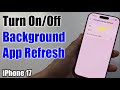 How to Turn On/Off Background App Refresh on iPhone 17/17 Pro Max/Air