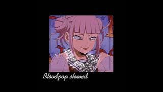 Bloodpop (𝒮𝓁ℴ𝓌ℯ𝒹 𝓇ℯ𝓋ℯ𝓇𝒷)