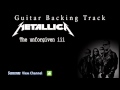 Metallica - The unforgiven iii (Guitar Backing Track)