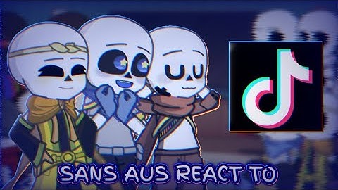 Sans aus react to my TikTok fyp || Part 6-10