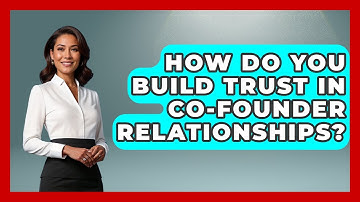 How Do You Build Trust in Co-Founder Relationships? | Founders Supporting Founders News