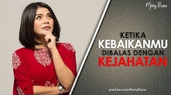 KETIKA KEBAIKANMU DIBALAS DENGAN KEJAHATAN (Video Motivasi) | Spoken Word | Merry Riana  - Durasi: 6:12. 
