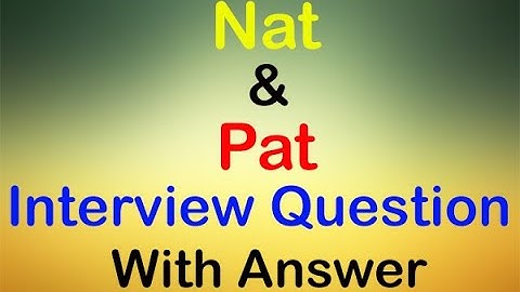 Nat & Pat Interview Question and Answer || CCNA nat & pat qus with ans