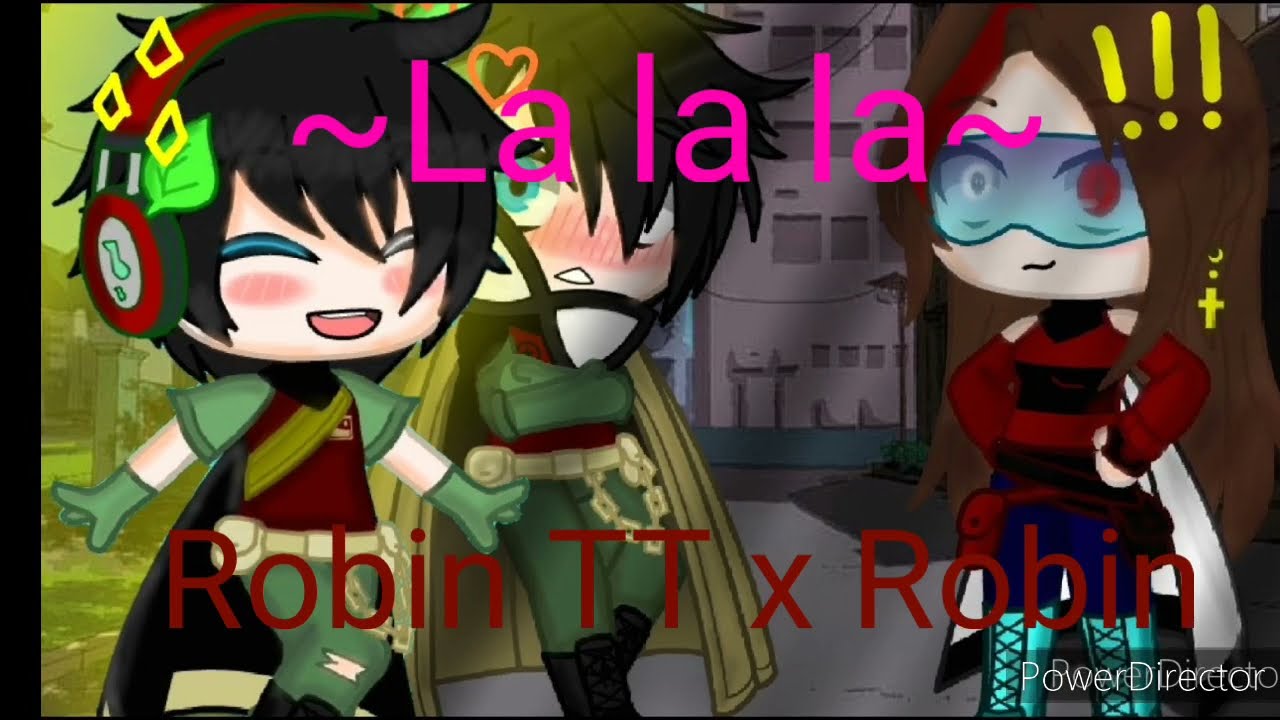 ~La la la~ Robin TT x Robin 🌹❤️