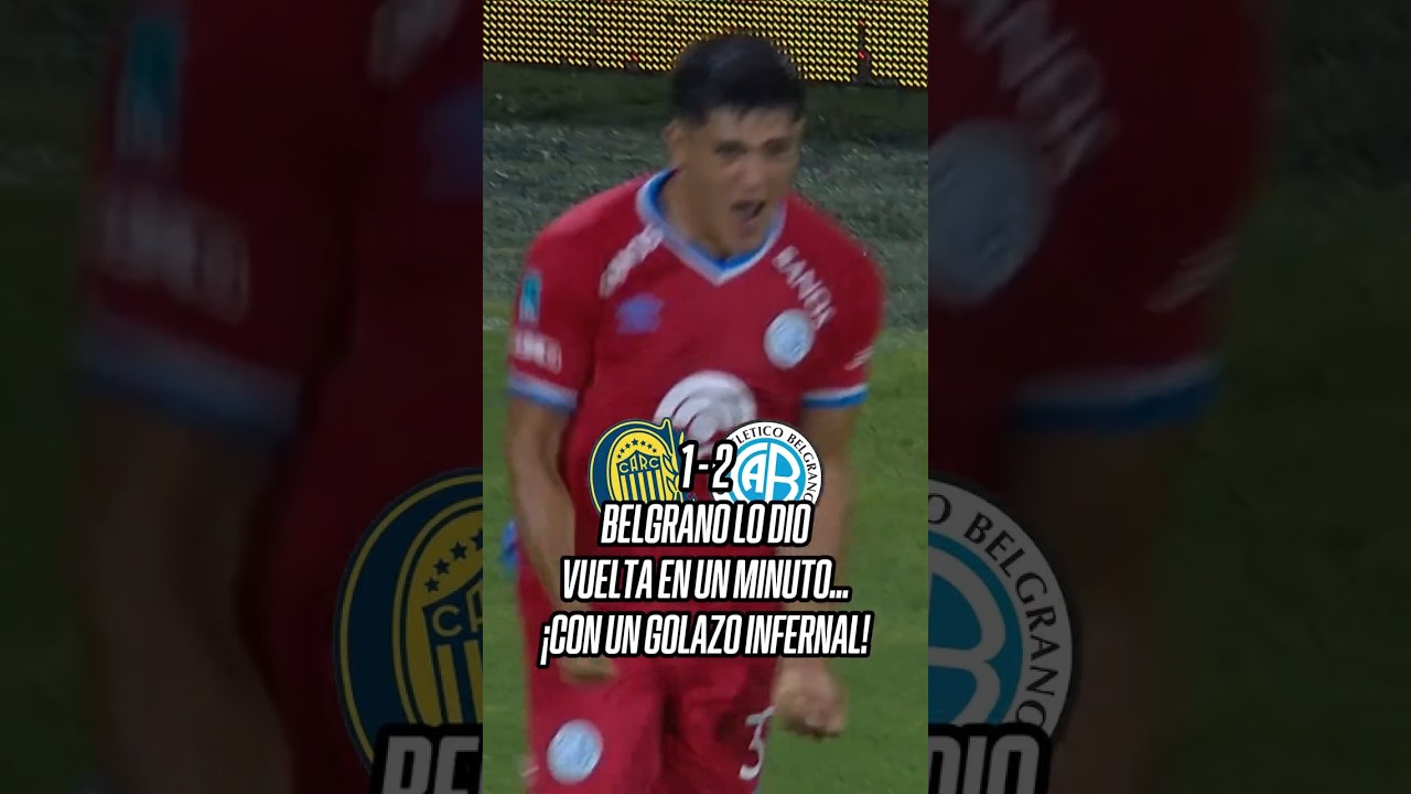 RESUMEN DE ROSARIO CENTRAL 1-2 BELGRANO #fyp #RosarioCentral #Belgrano