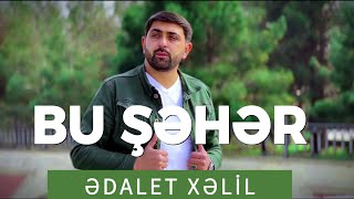 Edalet Xelil - Bu Seher (Official Video Music)
